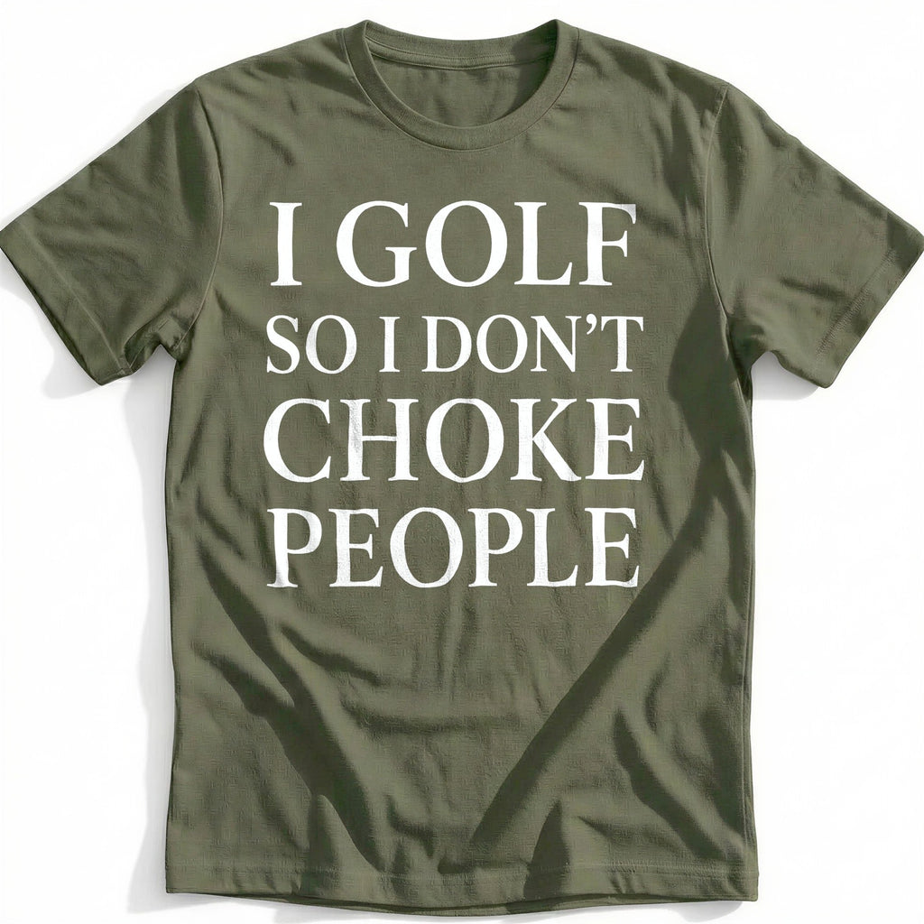 I Golf So I Don't Choke People 17 T-Shirt product image 4