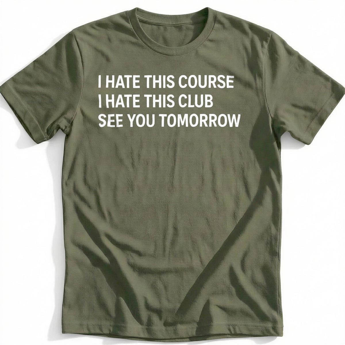I Hate This Course I Club See You Tomorrow 28 Golf T-Shirt product image 4