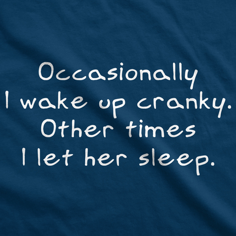 Occasionally I Wake Up Cranky Men's T Shirt product image 3