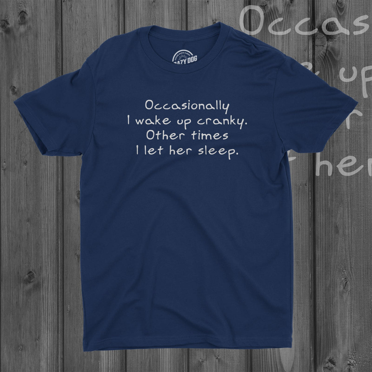 Occasionally I Wake Up Cranky Men's T Shirt product image 2