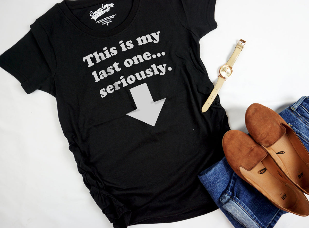 Maternity This Is My Last One Seriously Pregnancy T shirt product image 11
