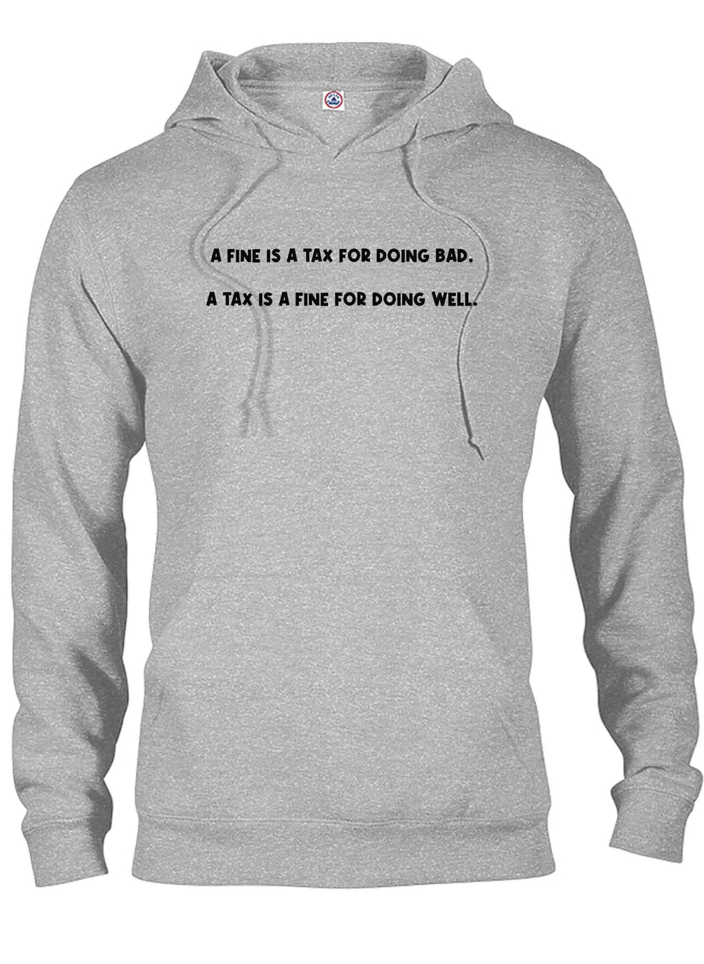A Fine is a Tax for Doing Bad T-Shirt product image 12