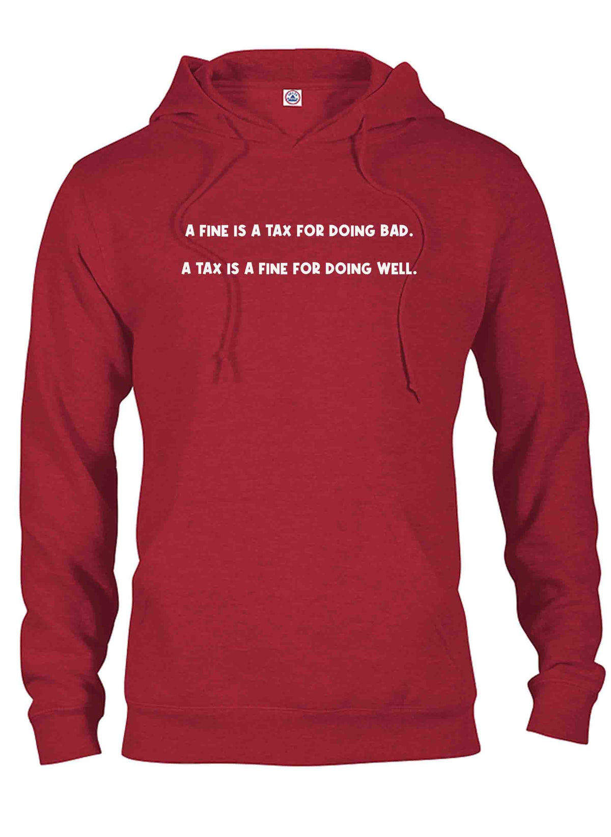 A Fine is a Tax for Doing Bad T-Shirt product image 11