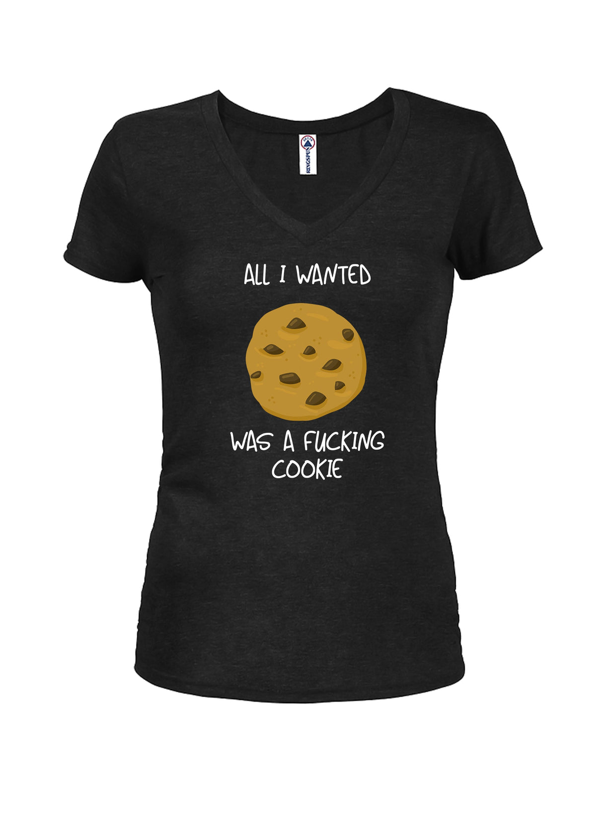 All I Wanted Was A Fucking Cookie Juniors V Neck T-Shirt product image 1