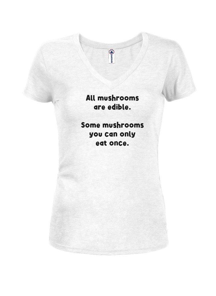 All mushrooms are edible Juniors V Neck T-Shirt product image 3