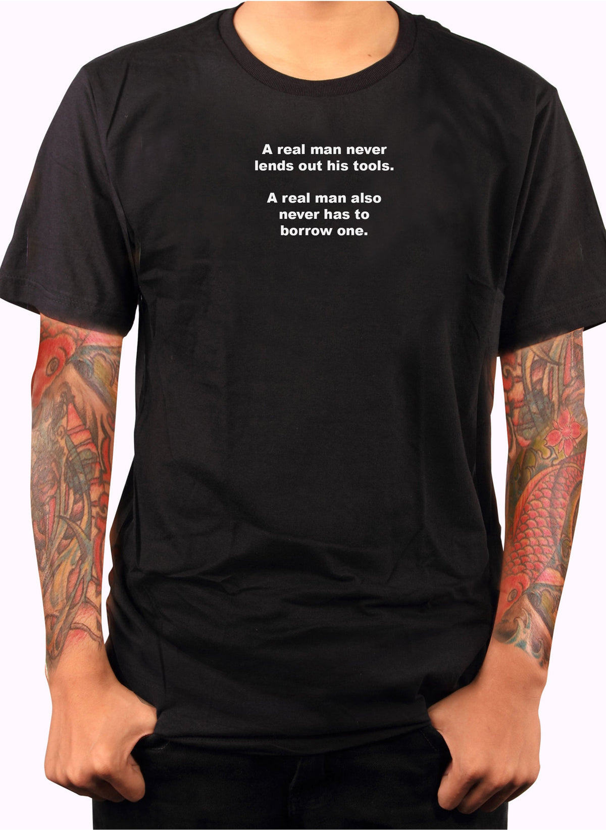 A real man never lends out his tools T-Shirt product image 2