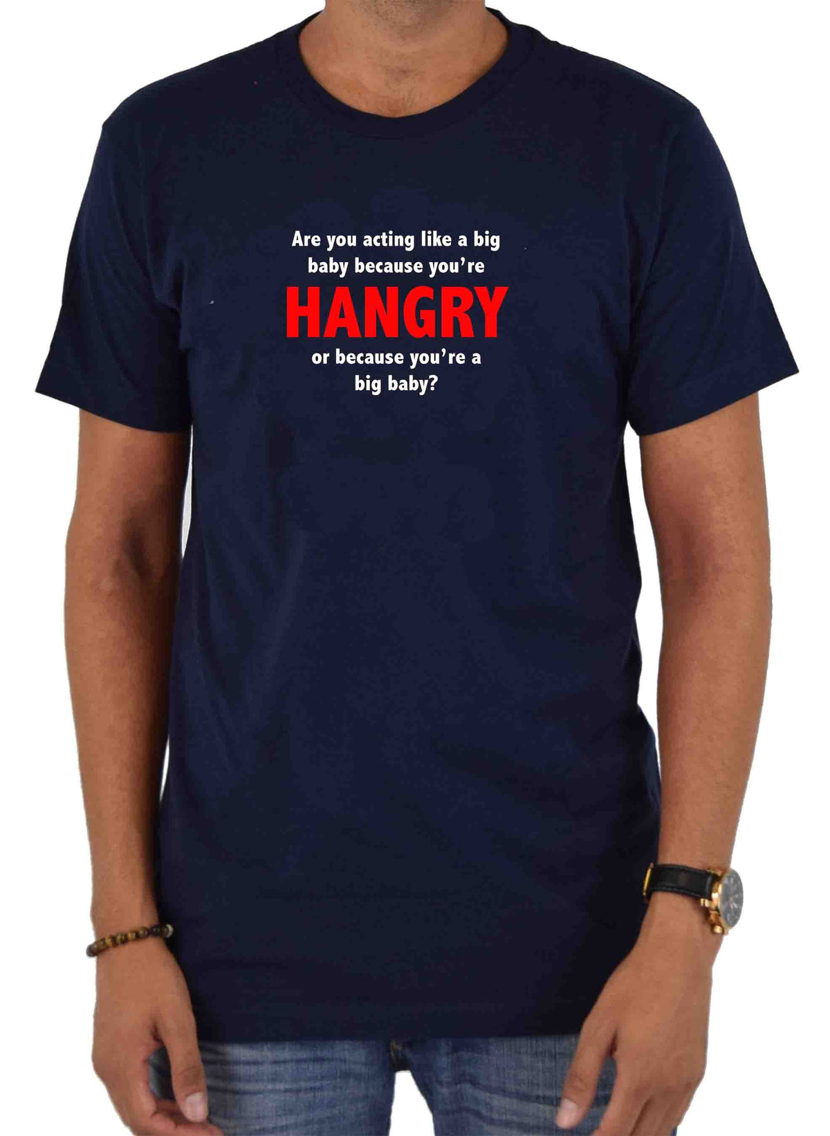 Are you acting like a big baby because you’re HANGRY T-Shirt product image 3