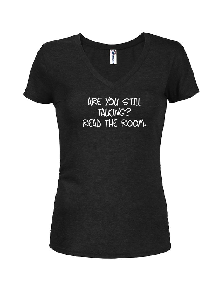 Are you still talking? Read the room Juniors V Neck T-Shirt product image 1