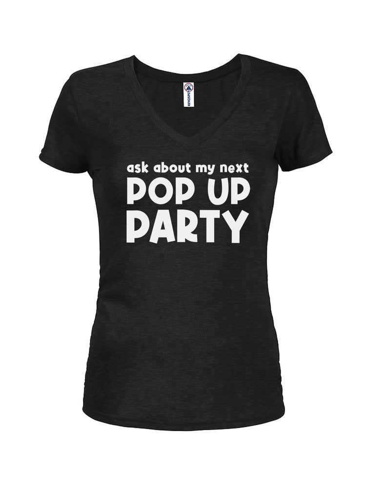 Ask about my next Pop Up Party Juniors V Neck T-Shirt product image 1