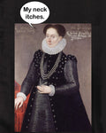 Charlotte Bourbon My neck itches T-Shirt product image 1