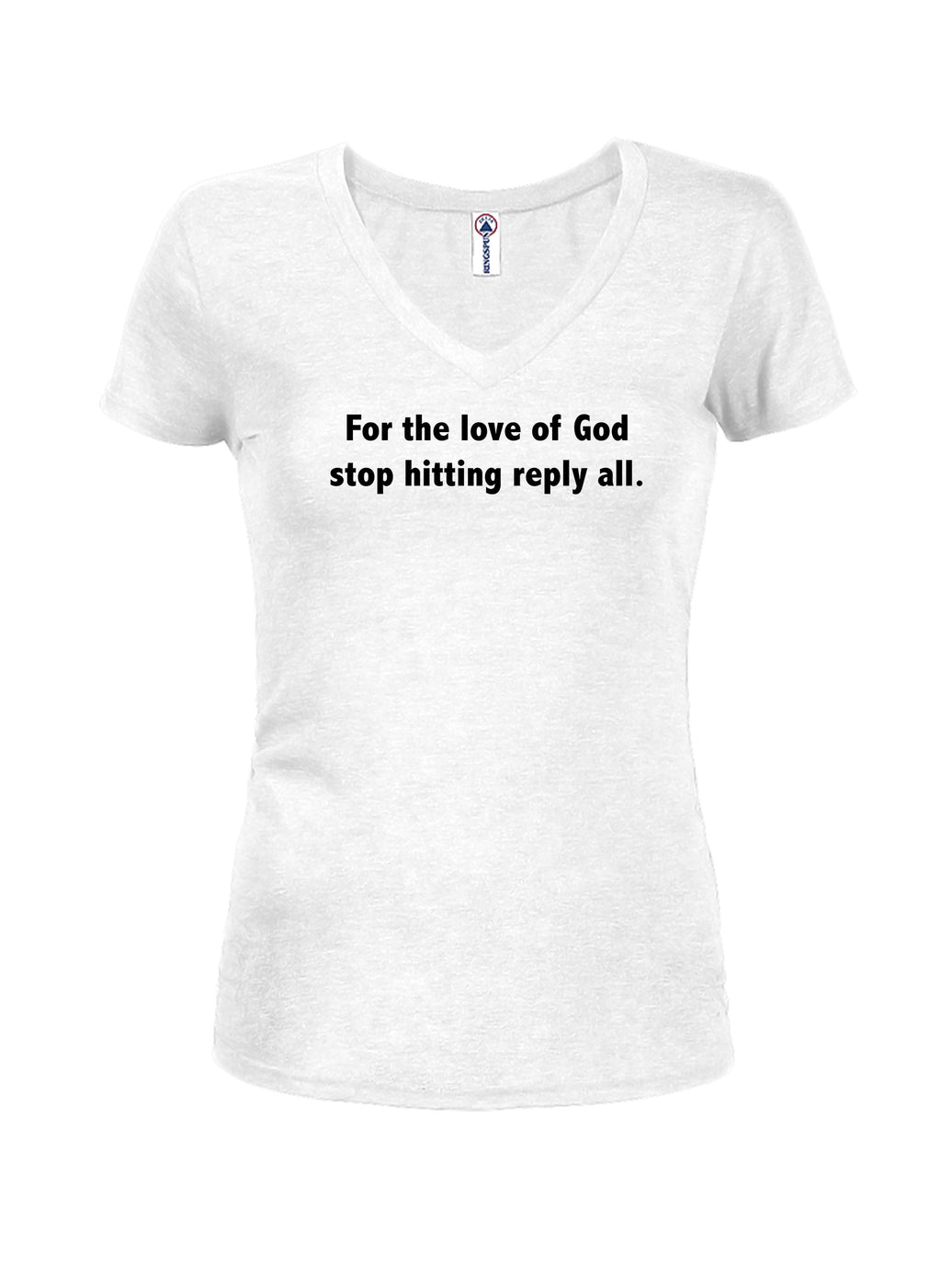 For the love of God stop hitting reply all Juniors V Neck product image 2