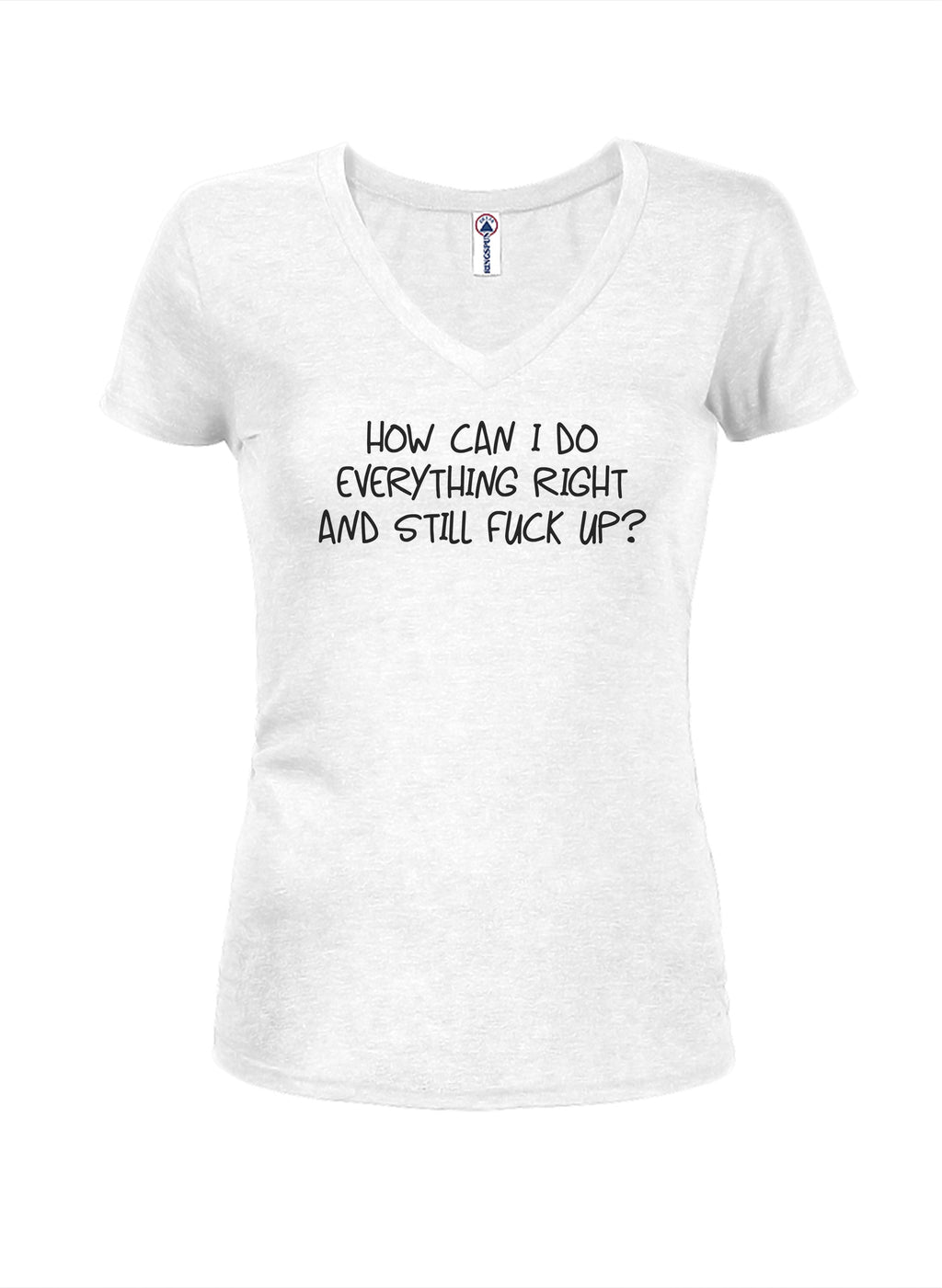 How Can I Do Everything Right Juniors V Neck T-Shirt product image 2