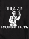 I'm a Scientist. I Know What I'm Doing T-Shirt product image 1