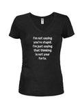 I’m not saying you’re stupid Juniors V Neck T-Shirt product image 1