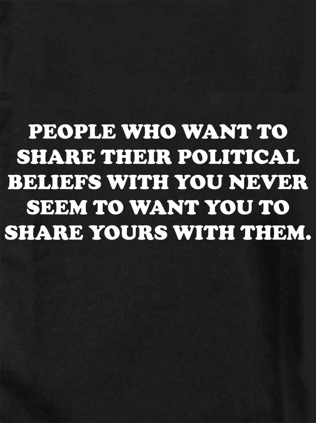 People Who Want to Share Their Political Beliefs T-Shirt product image 1