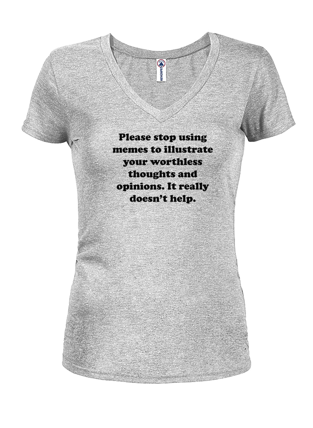 Stop using memes. It really doesn't help Juniors V Neck product image 3