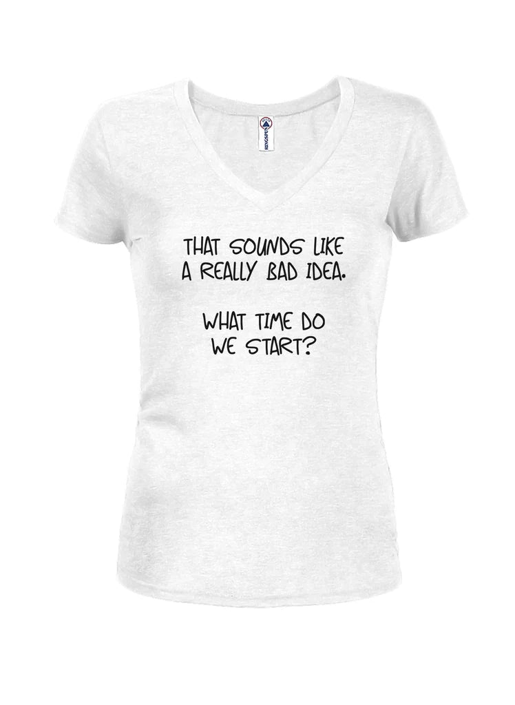 That sounds like a really bad idea Juniors V Neck T-Shirt product image 2