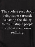 The coolest part about being super sarcastic T-Shirt product image 1