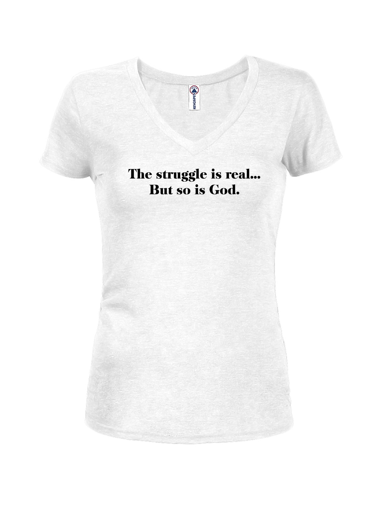 The struggle is real...But so is God Juniors V Neck T-Shirt product image 2