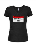 WARNING: YOU WILL DIE Juniors V Neck T-Shirt product image 1