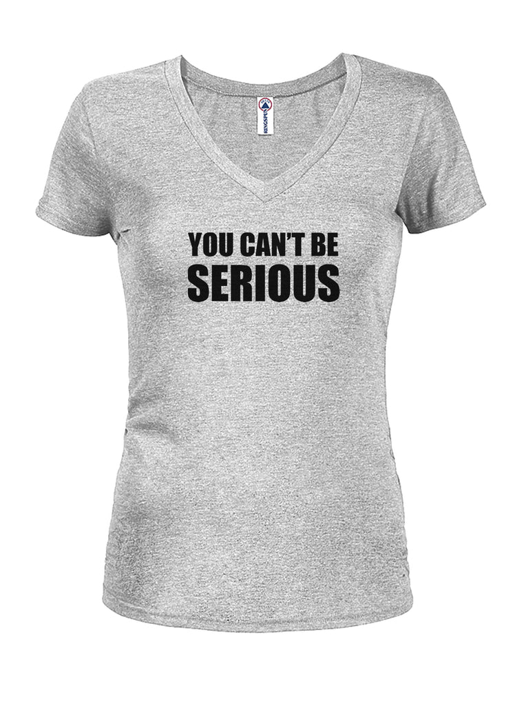 You can't be SERIOUS Juniors V Neck T-Shirt product image 3