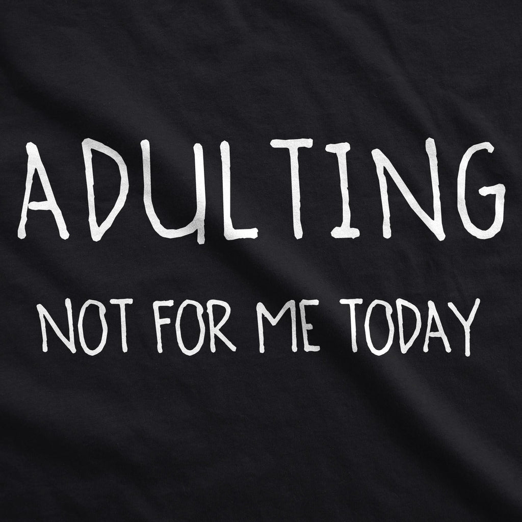 Adulting Is Not For Me Today Hoodie product image 2