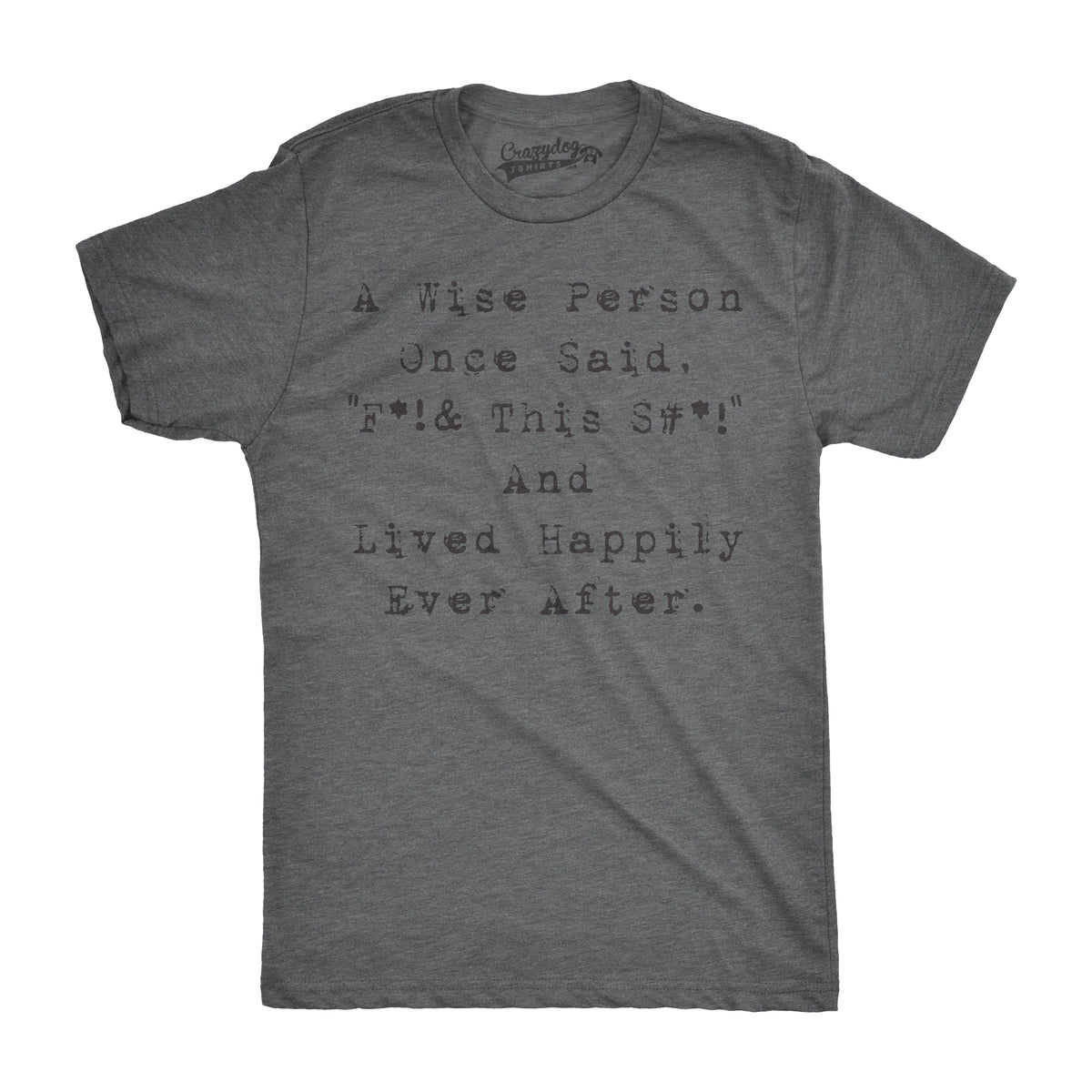 Wise Person Lived Happily Ever After Men's T Shirt product image 5