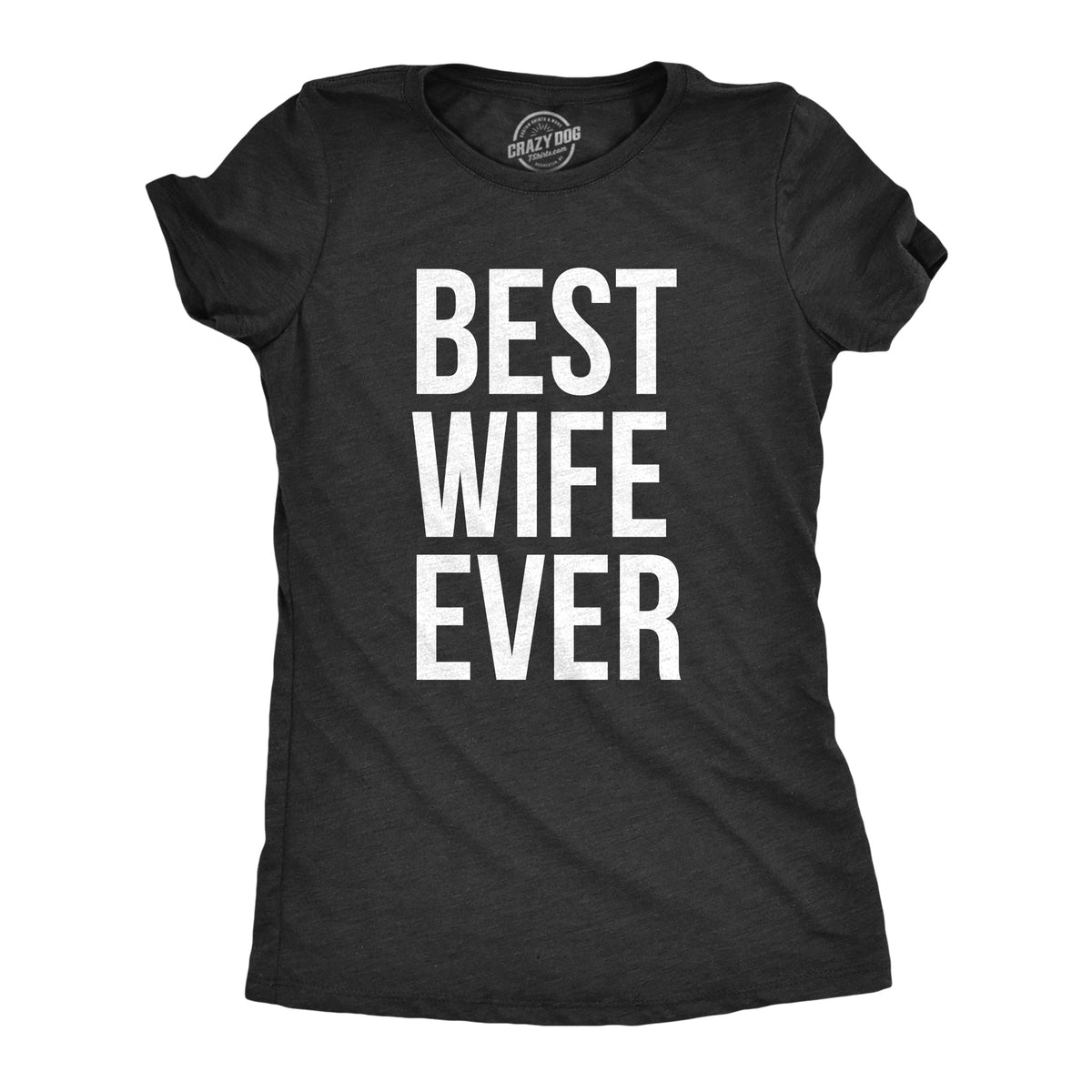 Best Wife Ever Women's T Shirt product image 10