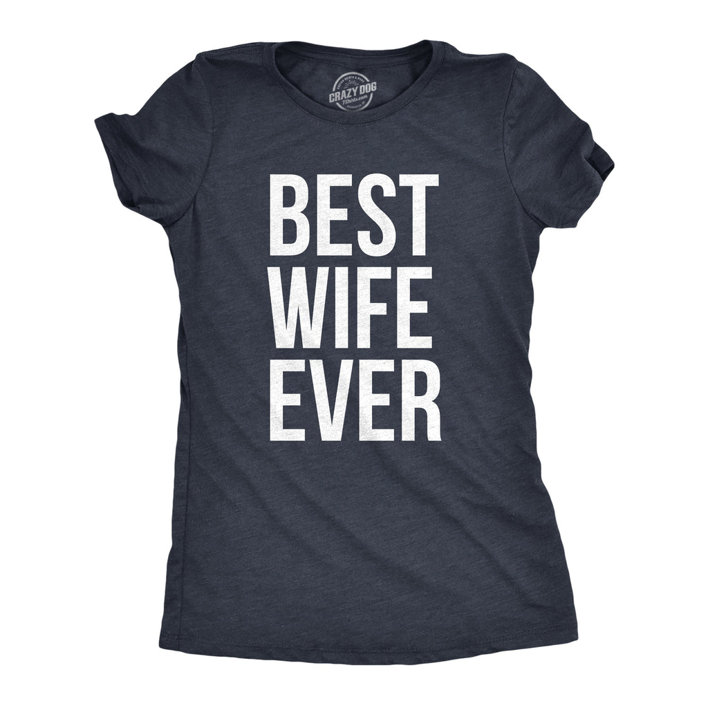 Best Wife Ever Women's T Shirt product image 8