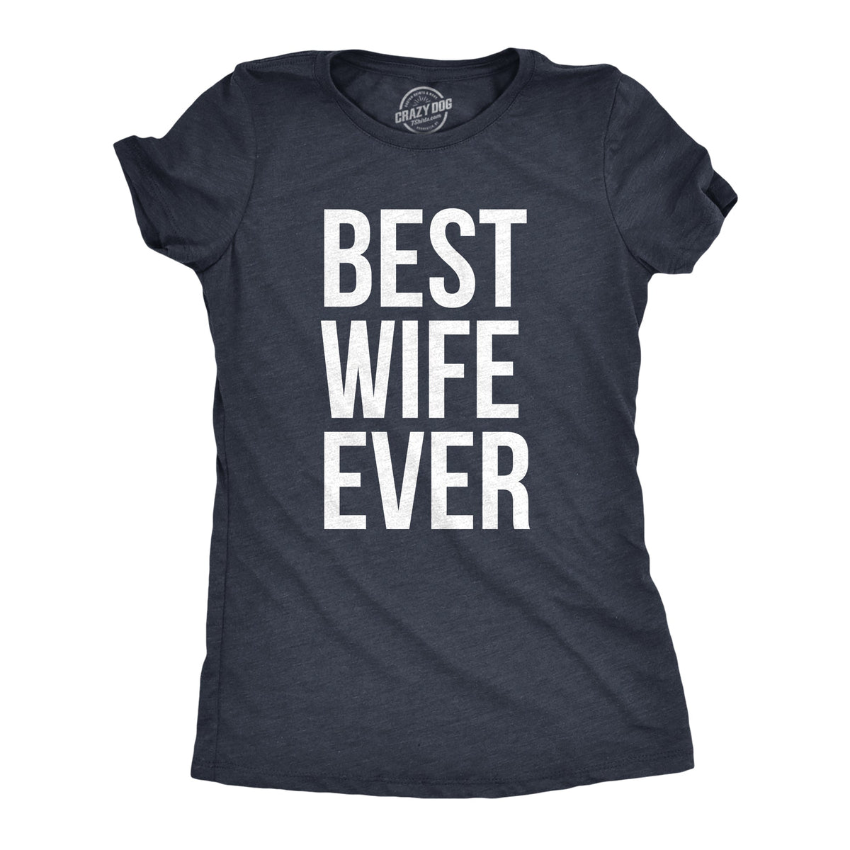 Best Wife Ever Women's T Shirt product image 8
