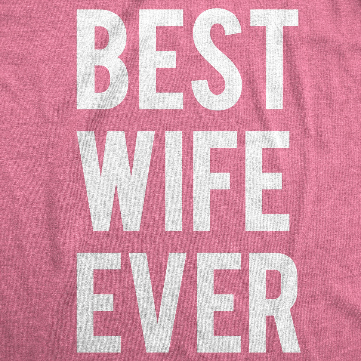 Best Wife Ever Women's T Shirt product image 3