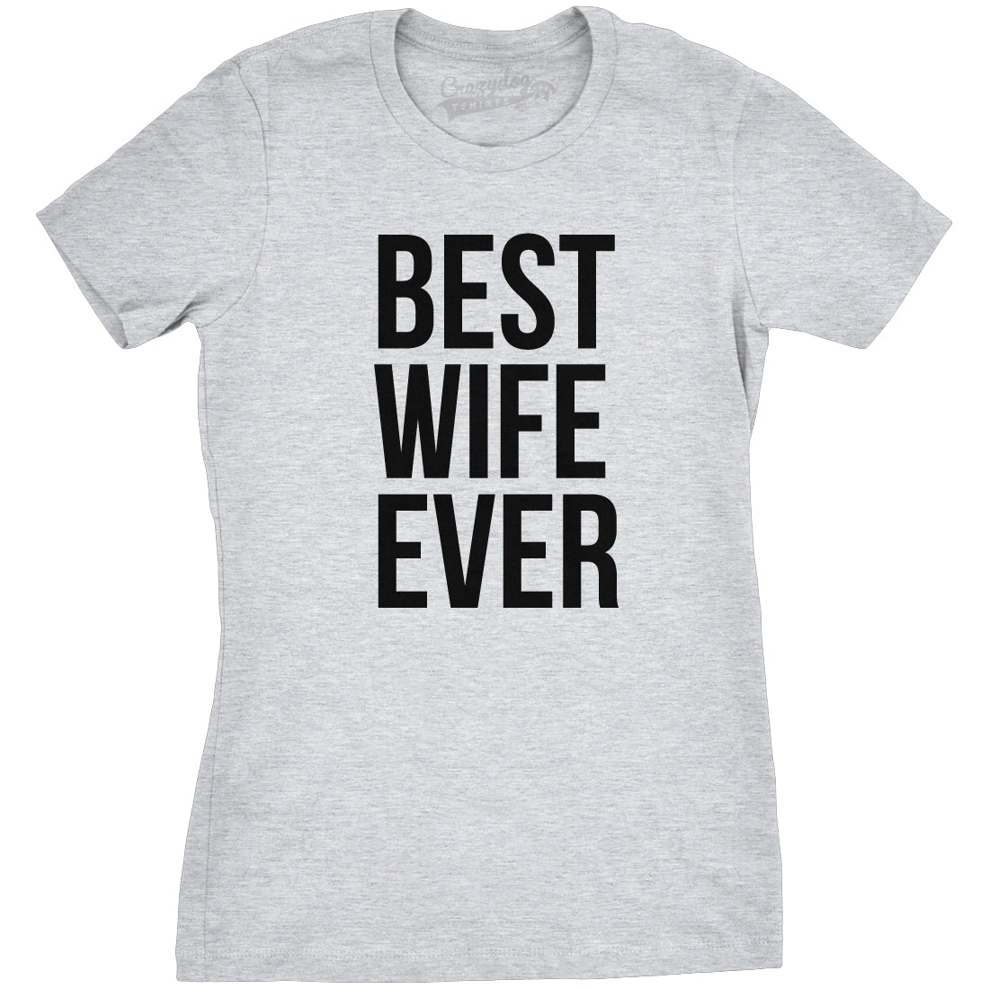 Best Wife Ever Women's T Shirt product image 7