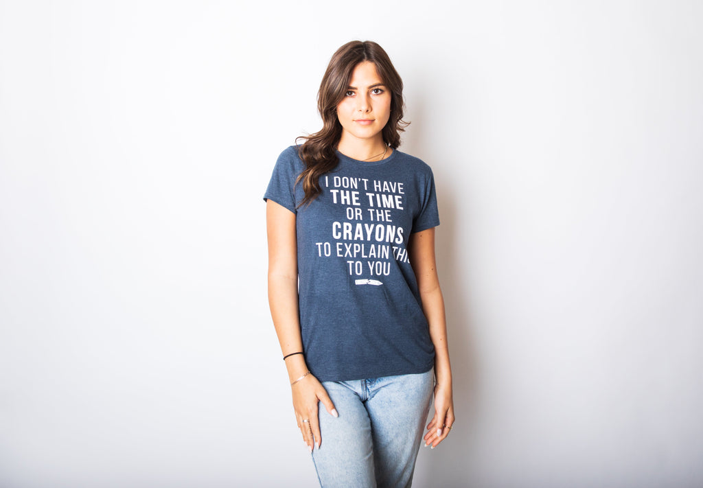 I Don't Have The Time Or Crayons Women's T Shirt product image 5