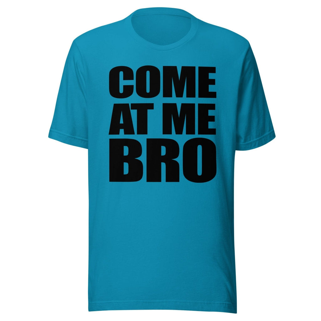 Come at Me Bro Shirt product image 2