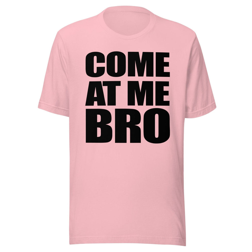 Come at Me Bro Shirt product image 3