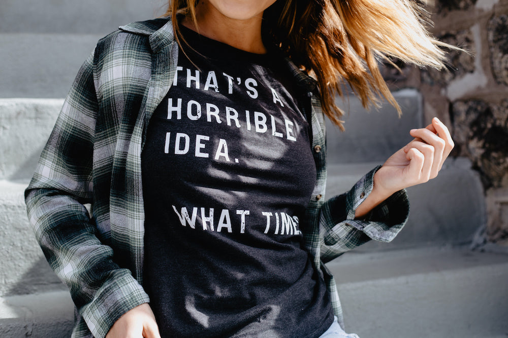 That Sounds Like A Horrible Idea. What Time? Women's T Shirt product image 3