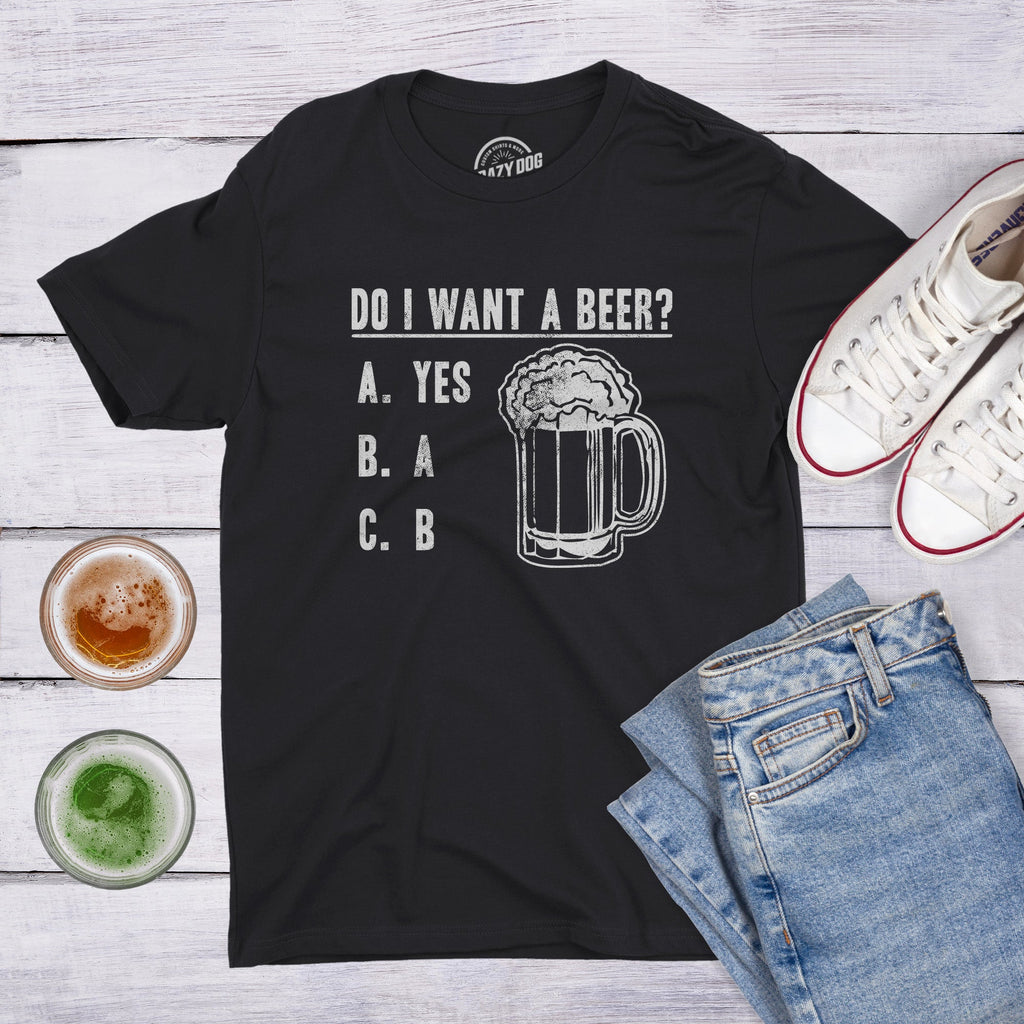 Do I Want A Beer Men's T Shirt product image 8