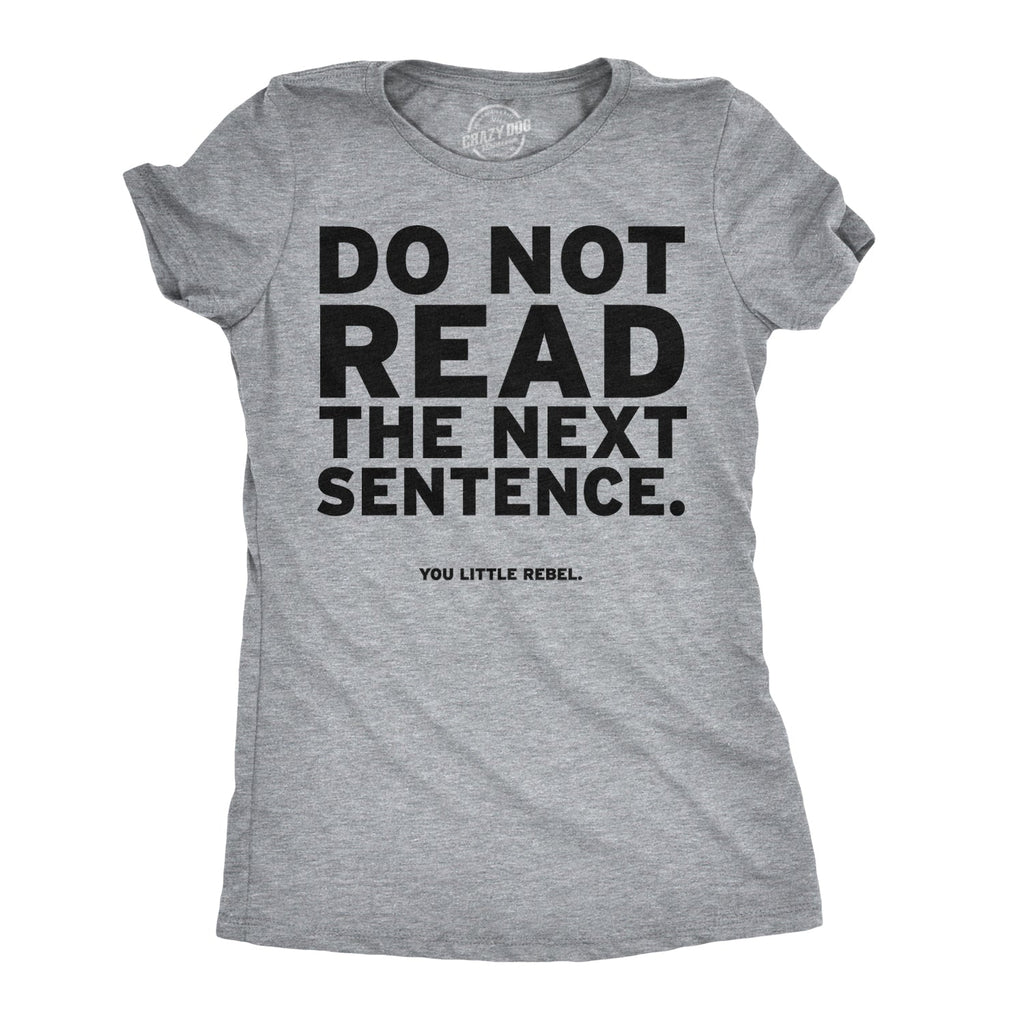 Do Not Read The Next Sentence Women's T Shirt product image 5
