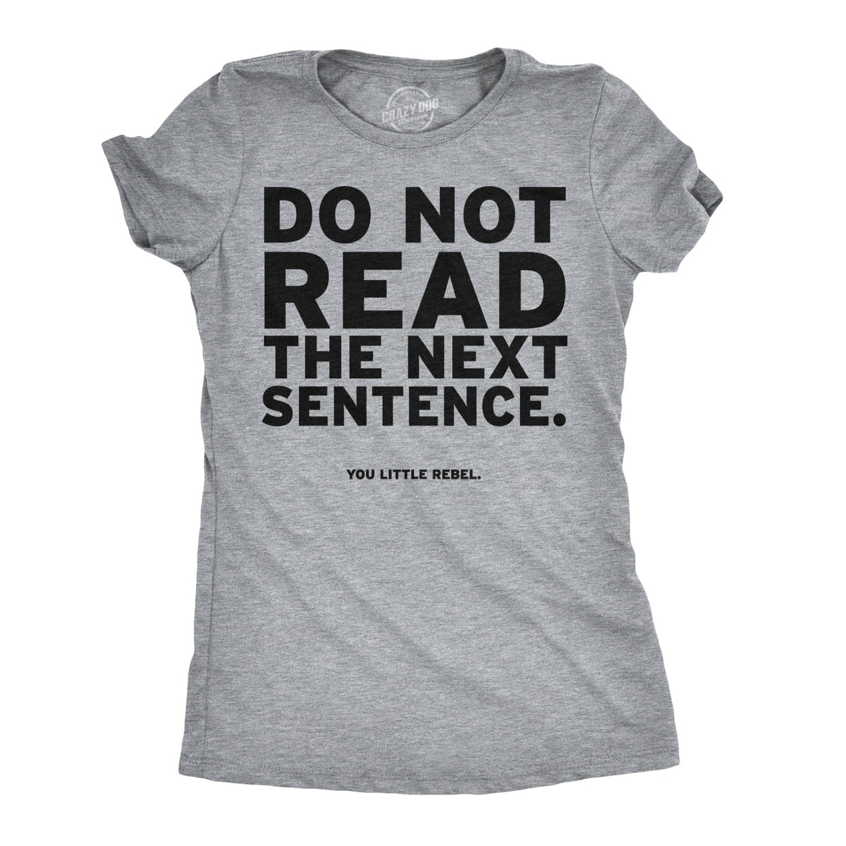 Do Not Read The Next Sentence Women's T Shirt product image 5