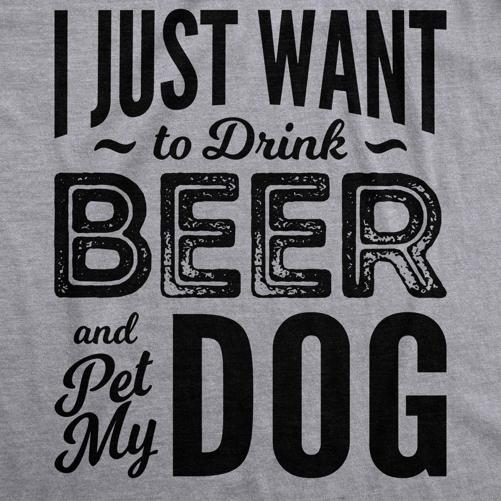 I Just Want To Drink Beer and Pet My Dog Men's T Shirt product image 2