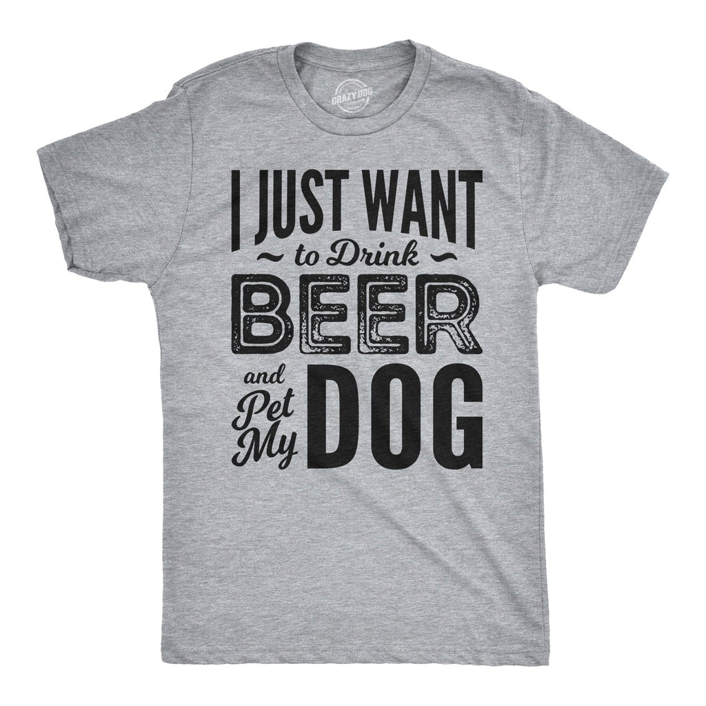 I Just Want To Drink Beer and Pet My Dog Men's T Shirt product image 1
