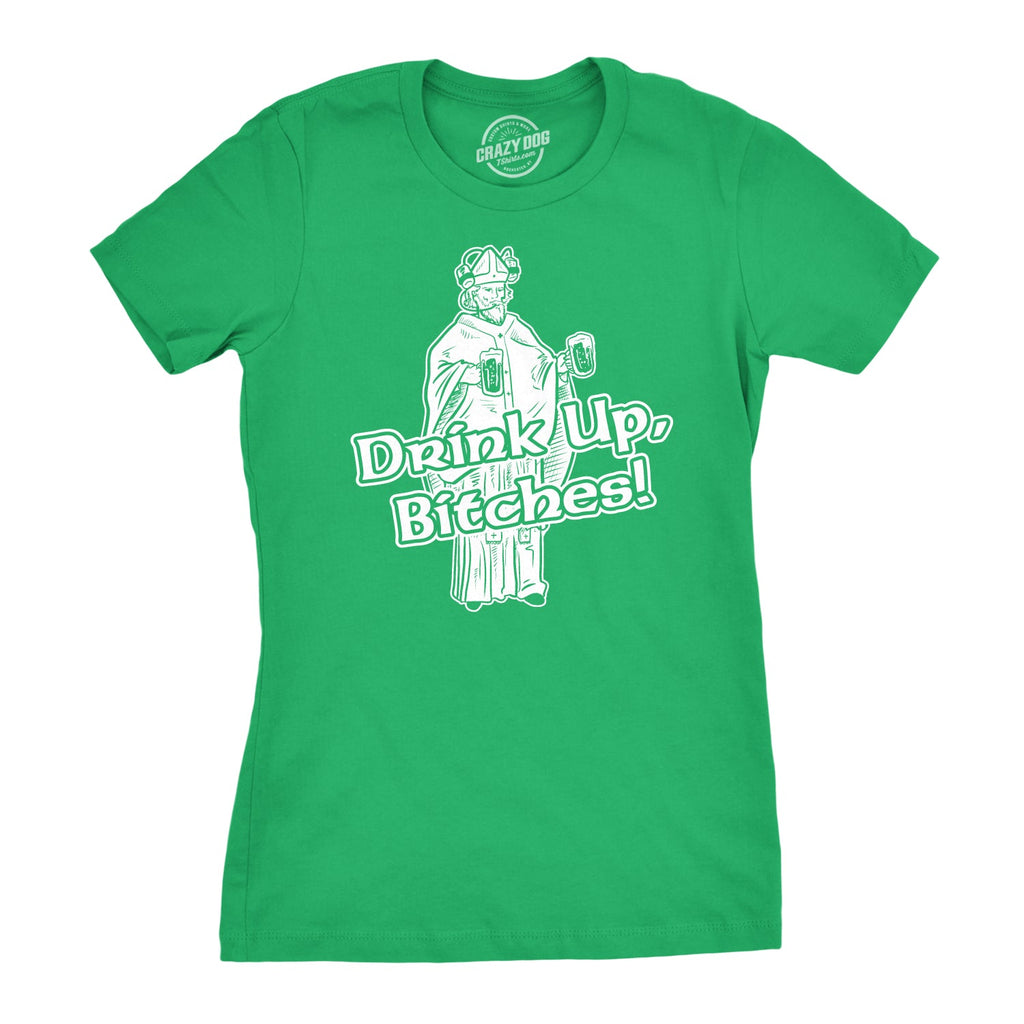 Drink Up Bitches Women's T Shirt product image 5