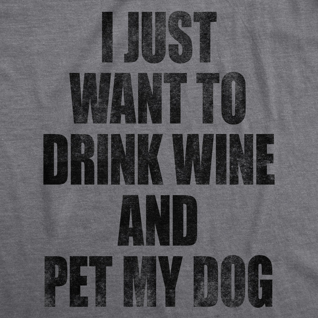 I Just Want To Drink Wine and Pet My Dog Women's T Shirt product image 3
