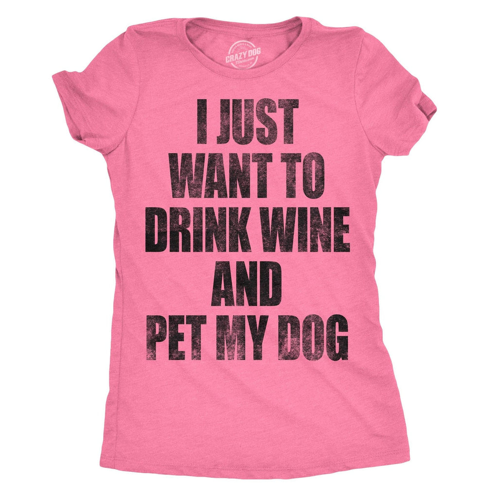 I Just Want To Drink Wine and Pet My Dog Women's T Shirt product image 13