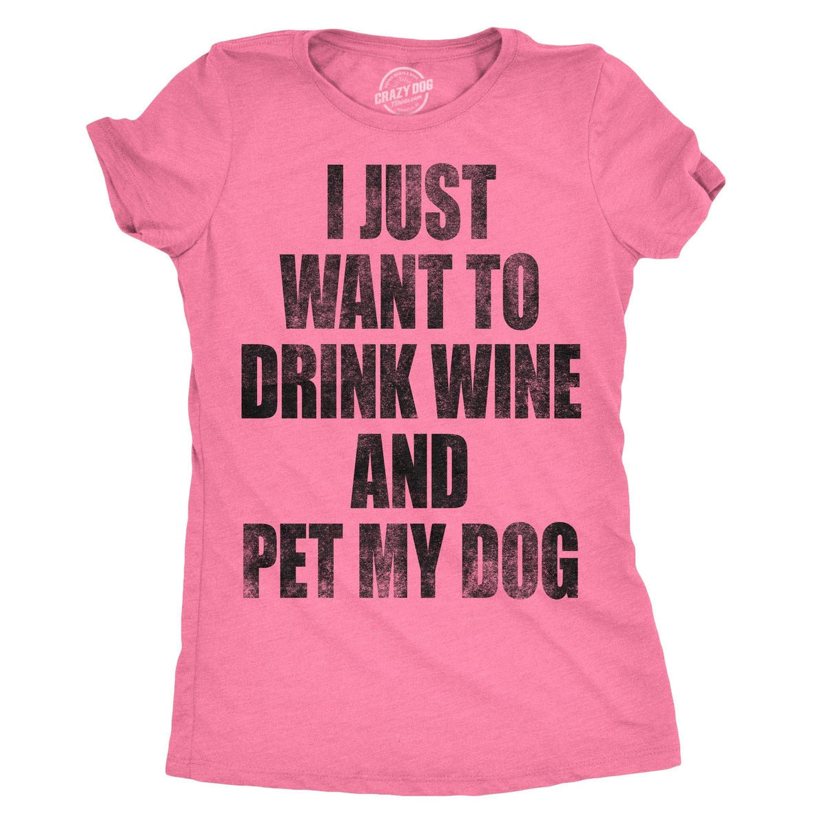 I Just Want To Drink Wine and Pet My Dog Women's T Shirt product image 13