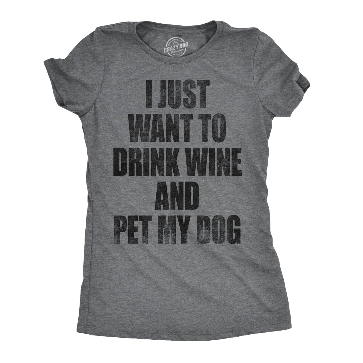 I Just Want To Drink Wine and Pet My Dog Women's T Shirt product image 12