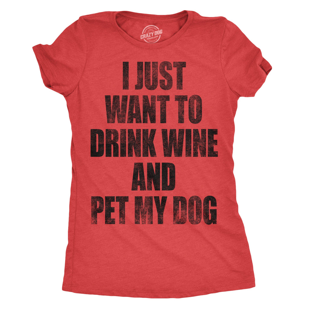 I Just Want To Drink Wine and Pet My Dog Women's T Shirt product image 9