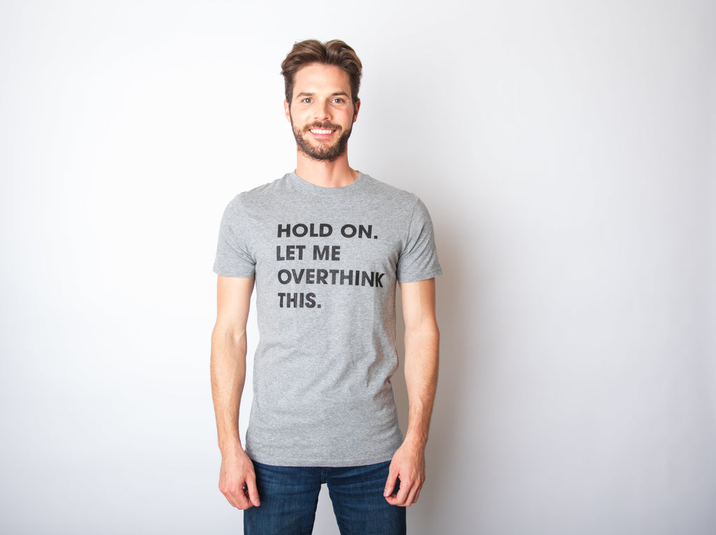 Hold On Let Me Overthink This Men's T Shirt product image 3