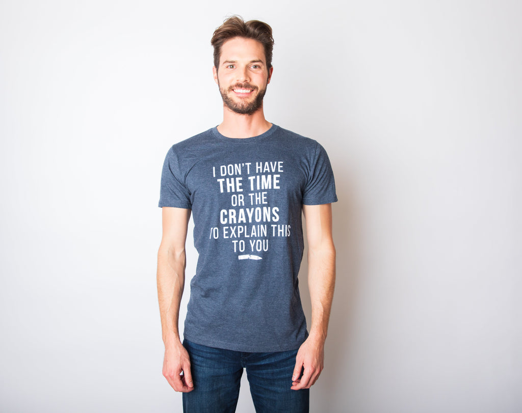 I Don't Have The Time Or Crayons Men's T Shirt product image 4
