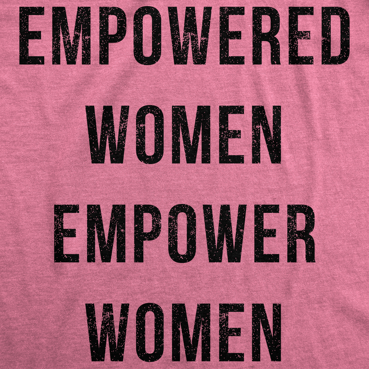 Empowered Women Empower Women's T Shirt product image 23